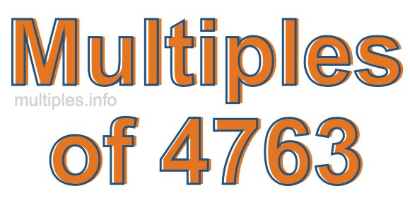 Multiples of 4763
