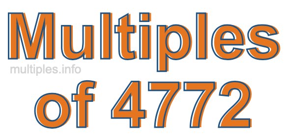 Multiples of 4772 Multiples of 4772