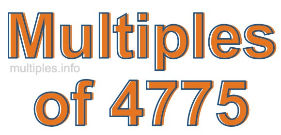 Multiples of 4775 Multiples of 4775