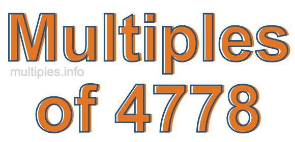 Multiples of 4778 Multiples of 4778