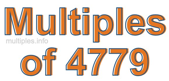 Multiples of 4779 Multiples of 4779