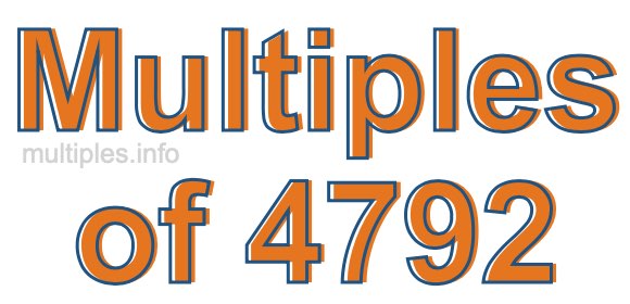 Multiples of 4792 Multiples of 4792