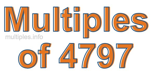 Multiples of 4797 Multiples of 4797