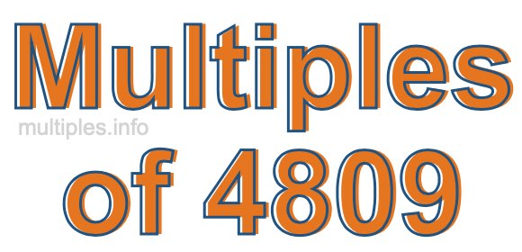 Multiples of 4809 Multiples of 4809