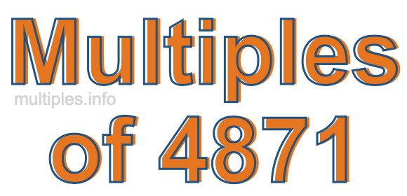 Multiples of 4871 Multiples of 4871