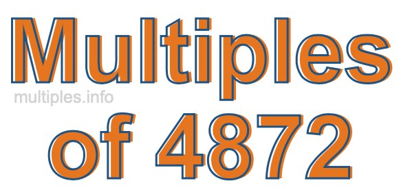Multiples of 4872 Multiples of 4872