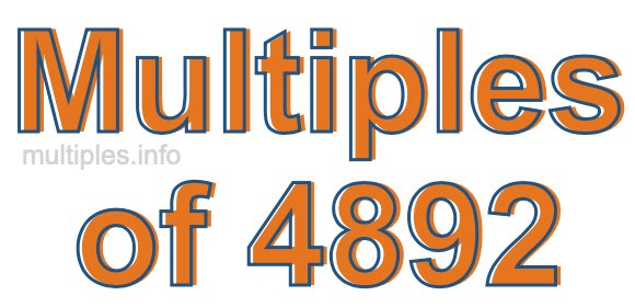 Multiples of 4892 Multiples of 4892