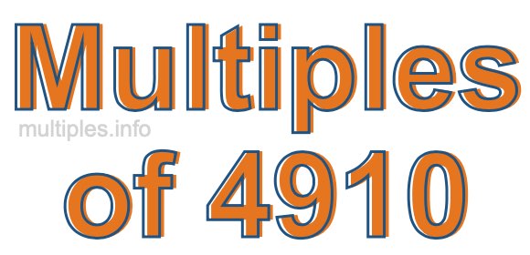 Multiples of 4910 Multiples of 4910