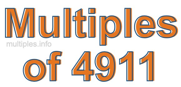 Multiples of 4911 Multiples of 4911