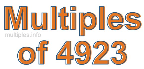 Multiples of 4923 Multiples of 4923