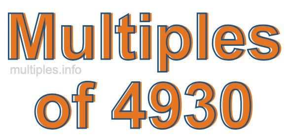 Multiples of 4930 Multiples of 4930