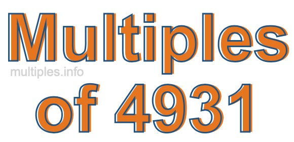 Multiples of 4931 Multiples of 4931