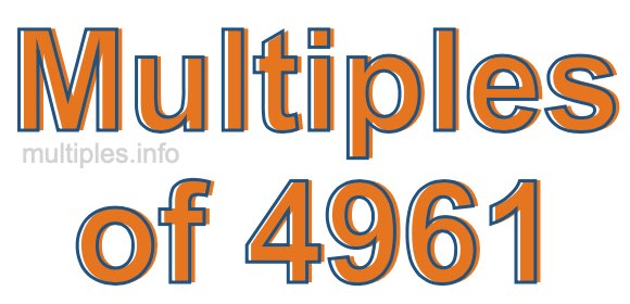 Multiples of 4961 Multiples of 4961