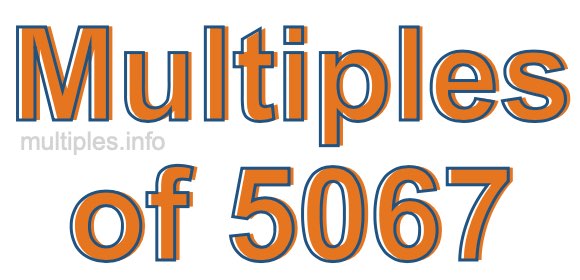 Multiples of 5067