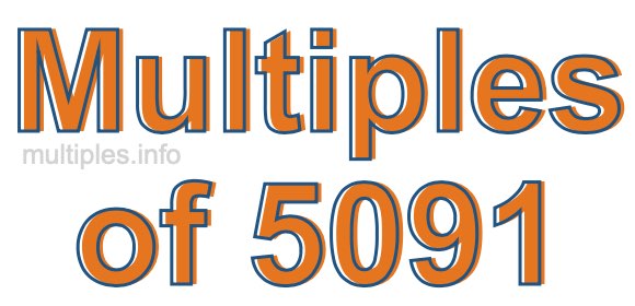 Multiples of 5091 Multiples of 5091