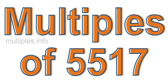 Multiples of 5517 Multiples of 5517