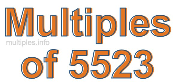 Multiples of 5523 Multiples of 5523