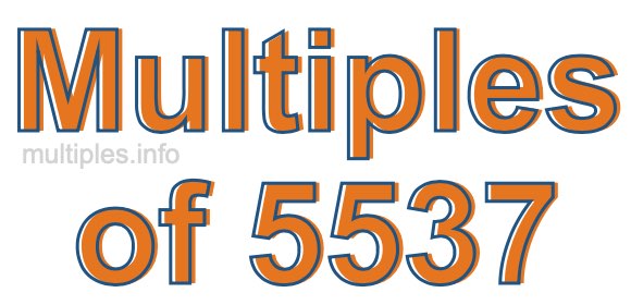 Multiples of 5537 Multiples of 5537