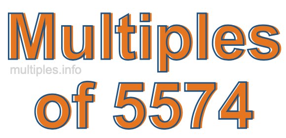 Multiples of 5574