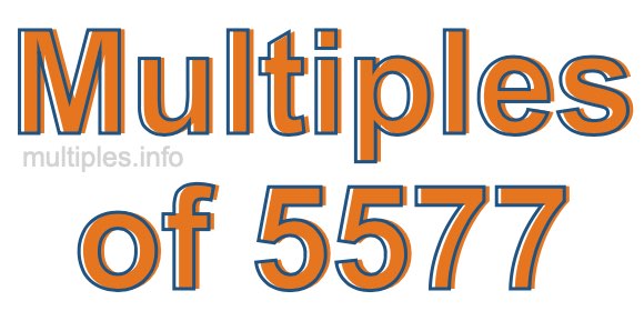 Multiples of 5577