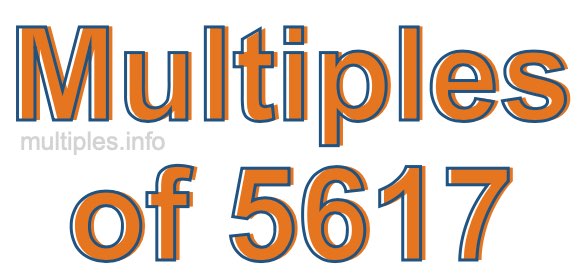 Multiples of 5617