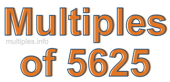 Multiples of 5625 Multiples of 5625