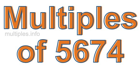 Multiples of 5674 Multiples of 5674