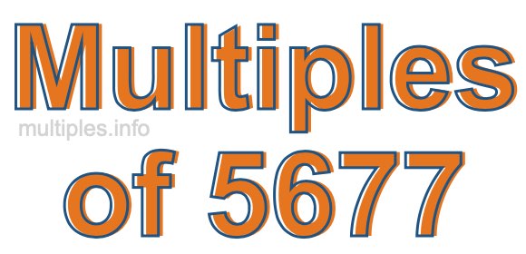 Multiples of 5677