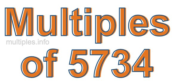 Multiples of 5734 Multiples of 5734
