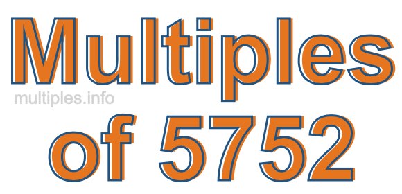 Multiples of 5752