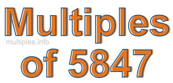 Multiples of 5847