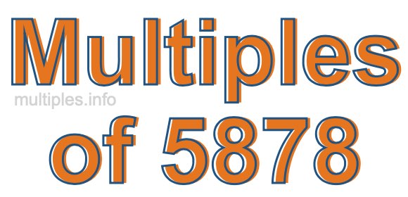 Multiples of 5878