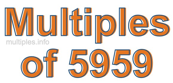 Multiples of 5959 Multiples of 5959