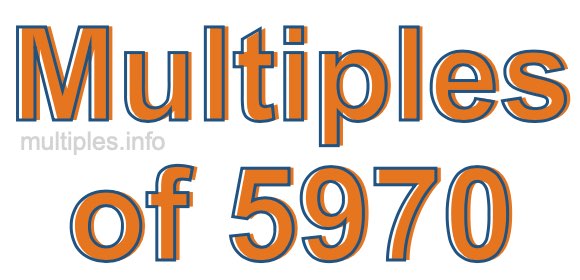 Multiples of 5970 Multiples of 5970