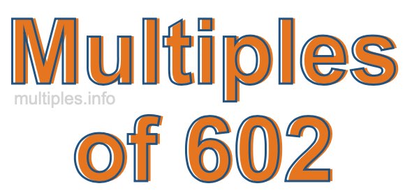 Multiples of 602