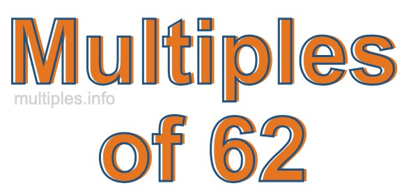 Multiples of 62