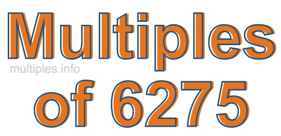 Multiples of 6275