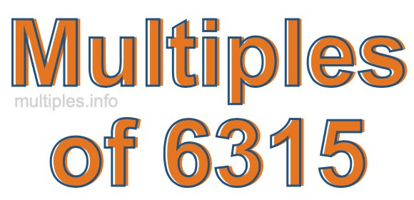 Multiples of 6315