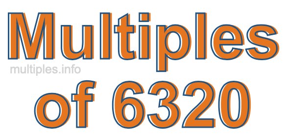 Multiples of 6320