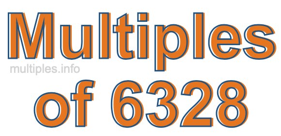 Multiples of 6328