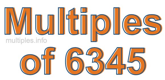 Multiples of 6345