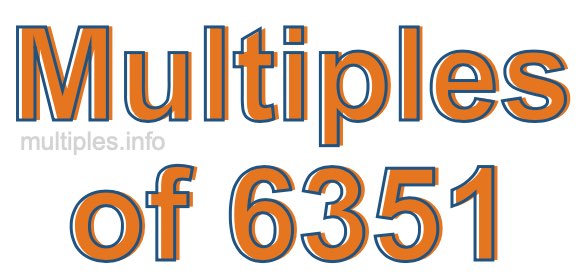 Multiples of 6351