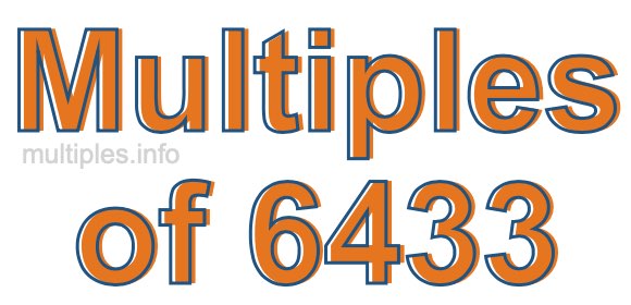 Multiples of 6433 Multiples of 6433