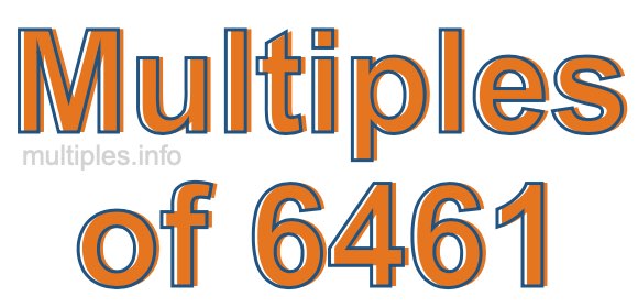 Multiples of 6461
