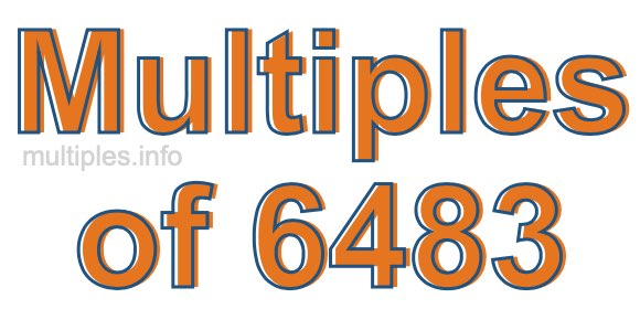Multiples of 6483 Multiples of 6483