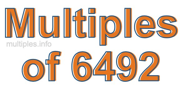 Multiples of 6492 Multiples of 6492
