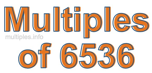 Multiples of 6536 Multiples of 6536