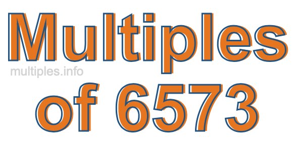 Multiples of 6573