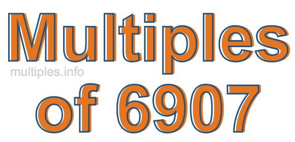 Multiples of 6907 Multiples of 6907