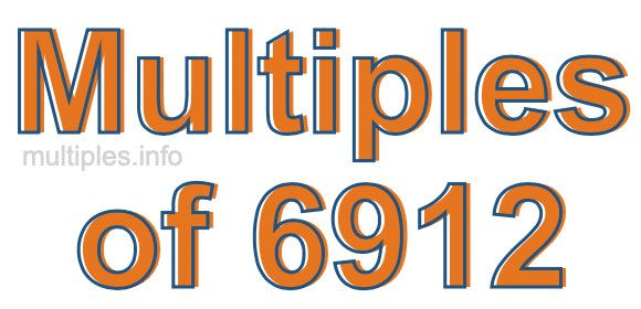 Multiples of 6912 Multiples of 6912